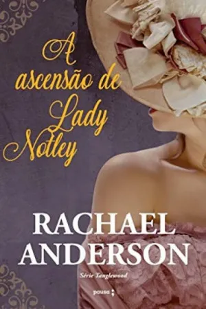 A Ascensão de Lady Notley