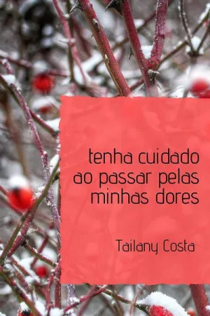 Tenha cuidado ao passar pelas minhas dores