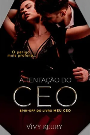 A Tentação Do CEO (Spin Off do livro Meu CEO)