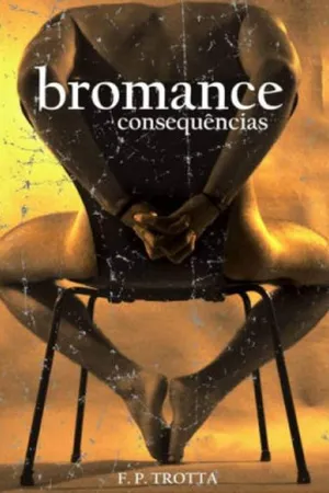 Bromance: Consequências