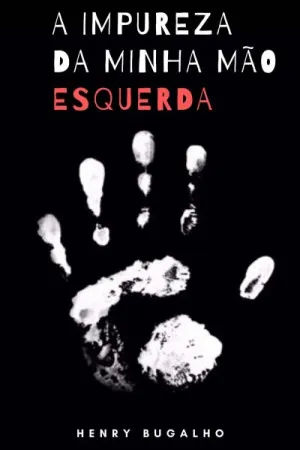 A Impureza da Minha Mão Esquerda