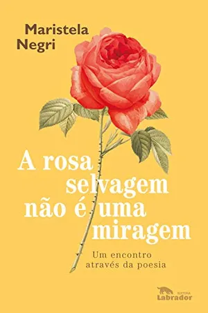 A rosa selvagem não é uma miragem