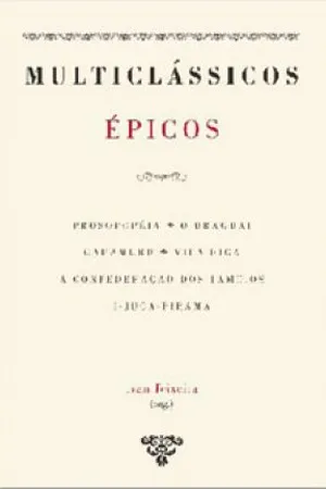Épicos: Prosopopéia: O Uraguai: Caramuru: Vila Rica: A Confederação dos Tamoios: I-Juca-Pirama