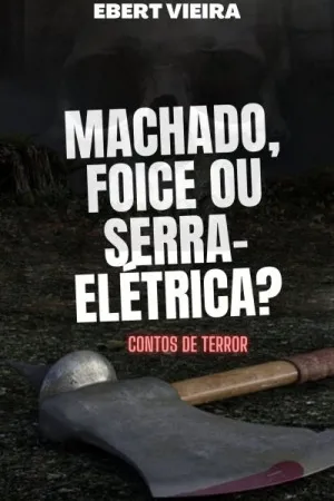 Machado, Foice ou Serra-elétrica?