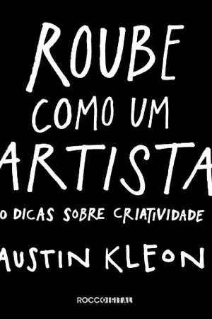 Roube como um artista: 10 dicas sobre criatividade (Pitch Deck)