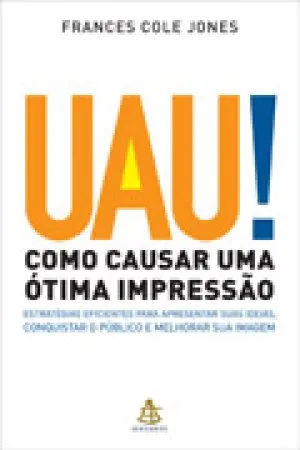 Uau! Como causar uma ótima impressão