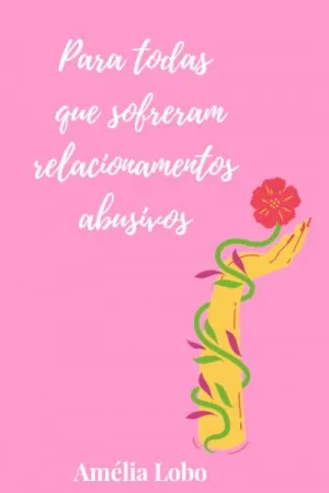 Para todas que sofreram relacionamentos abusivos