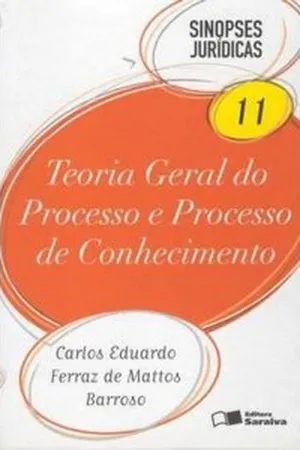 Sinopses Jurídicas: Teoria Geral do Processo e Processo de Conhecimento - vol. 11