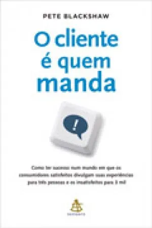 O cliente é quem manda