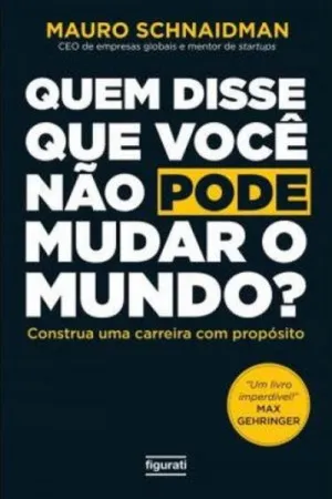 Quem disse que você não pode mudar o mundo?