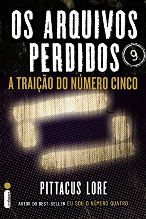 Os Arquivos Perdidos: A traição do Número Cinco