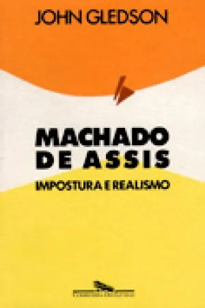 Machado de Assis: Impostura e Realismo