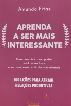Aprenda a ser mais interessante