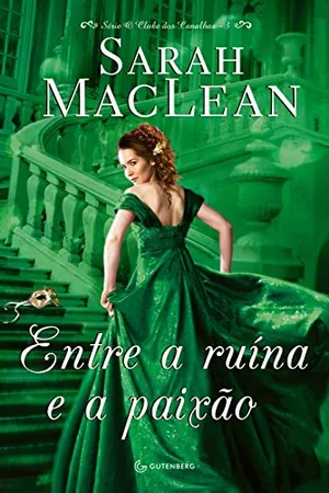 Entre a ruína e a paixão (O clube dos canalhas Livro 3)