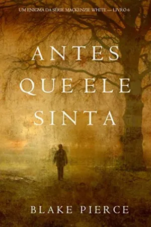 Antes que ele sinta
