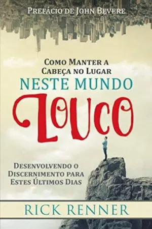 Como manter a cabeça no lugar neste mundo louco