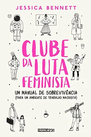 Clube da luta feminista: Um manual de sobrevivência (para um ambiente de trabalho machista)