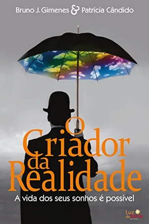 O Criador da Realidade: A vida dos seus sonhos é possível