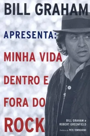 Bill Graham Apresenta: Minha Vida Dentro e Fora do Rock