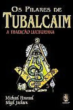 Os Pilares de Tubalcaim - A Tradição Luciferiana