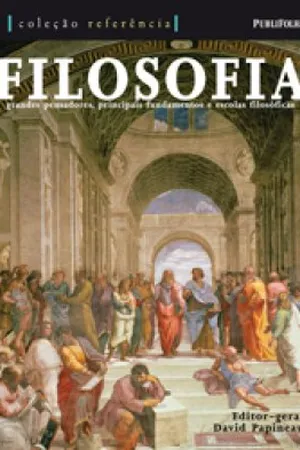 Filosofia - Grandes Pensadores, Principais Fundamentos e Escolas Filosóficas
