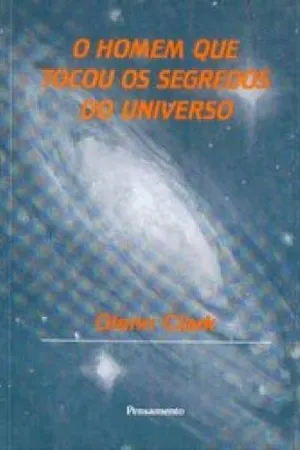O Homem que Tocou os Segredos do Universo