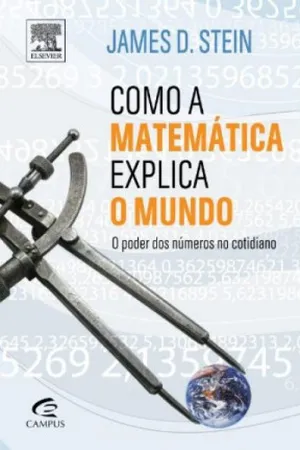 Como a Matemática Explica o Mundo