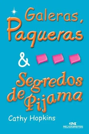 Galeras, Paqueras e Segredos de Pijamas