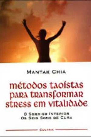 Métodos Taoístas para transformar Stress em Vitalidade