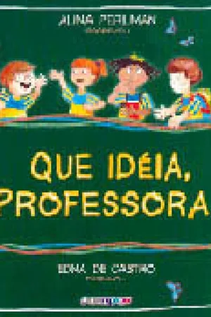 Que ideia, professora!