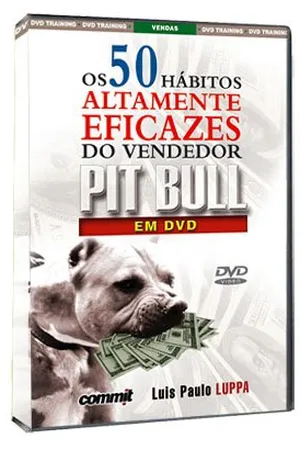 Os 50 Hábitos Altamente Eficazes Do Vendedor Pit Bull