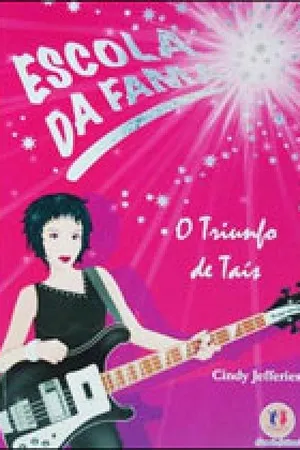 Escola da Fama - O Triunfo de Taís