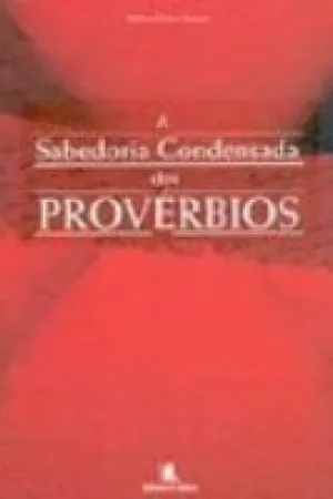 A sabedoria Condensada dos provérbios