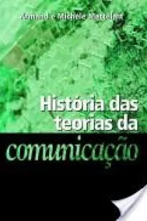 HISTÓRIA DAS TEORIAS DA COMUNICAÇÃO