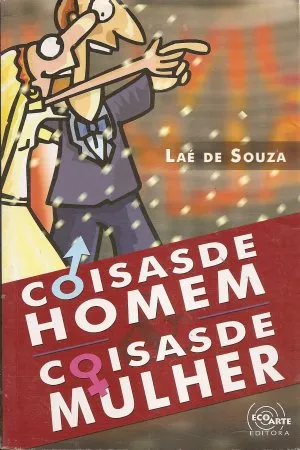 Coisas de Homem, Coisas de Mulher