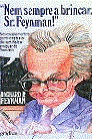 Nem sempre a brincar, senhor Feynman