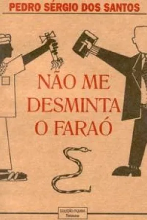 Não me desminta o faraó