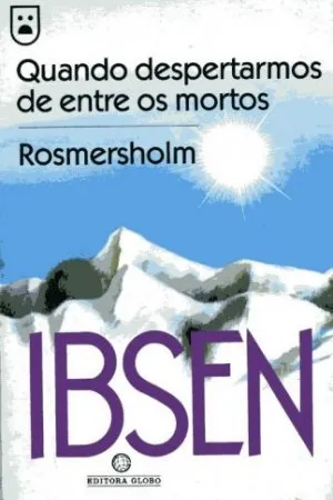 Quando despertamos de entre os mortos  Rosmersholm