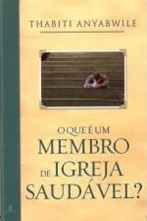 O que é um membro de igreja saudável?