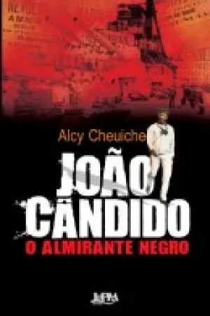 João Cândido, O Almirante Negro
