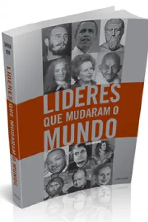 Líderes que Mudaram o Mundo