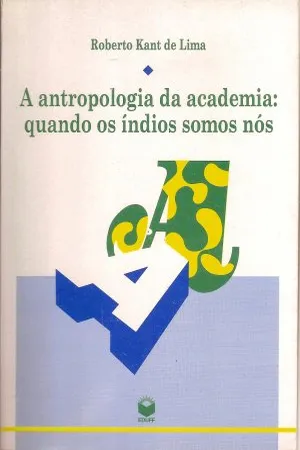 Antropologia da Academia: quando Índios Somos Nos