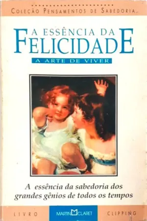 A Essência da Felicidade