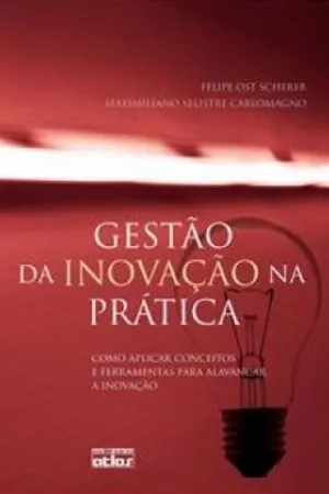 Gestão da Inovação na Prática