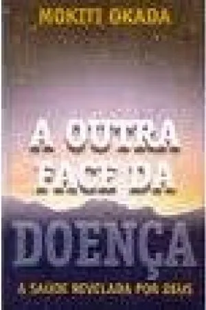 A Outra Face da Doença