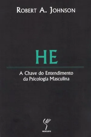 He - a chave para o entendimento da psicologia masculina