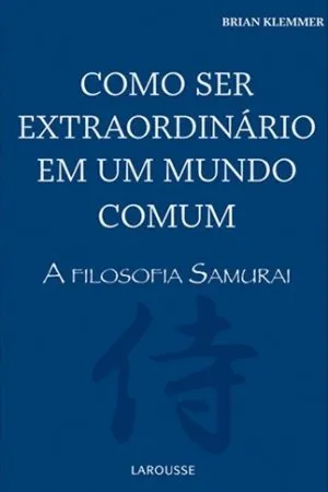 Como ser extraordinário em um mundo comum