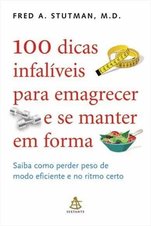 100 dicas infalíveis para emagrecer e se manter em forma