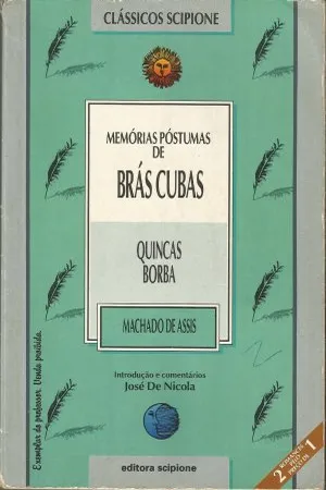 Memórias Póstumas de Brás Cubas / Quincas Borba