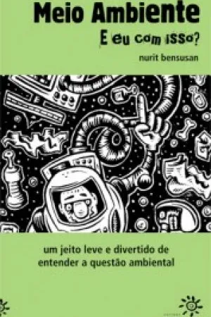 Meio Ambiente: E eu com isso?